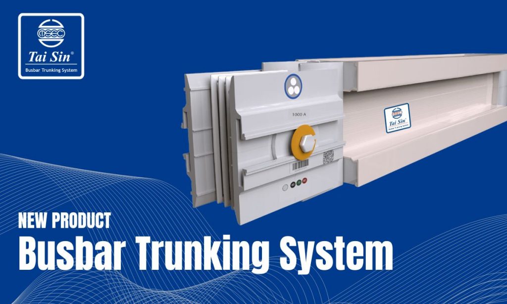 New Product Launch Tai Sin Busbar Trunking System Tai Sin Power